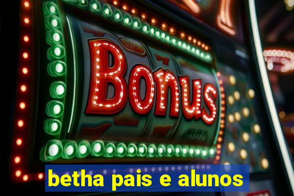 betha pais e alunos